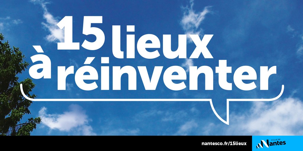 Nantes : 15 Lieux à réinventer par les citoyens pour l&rsquo;intérêt&nbsp;général